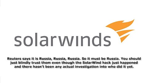 SolarWinds Hack is Already Looking Like More of the Same Old Russia, Russia, Russia BS