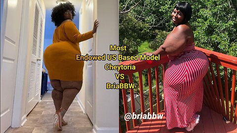 Most Endowed US Based Model Cheytoria VS BriaBBW