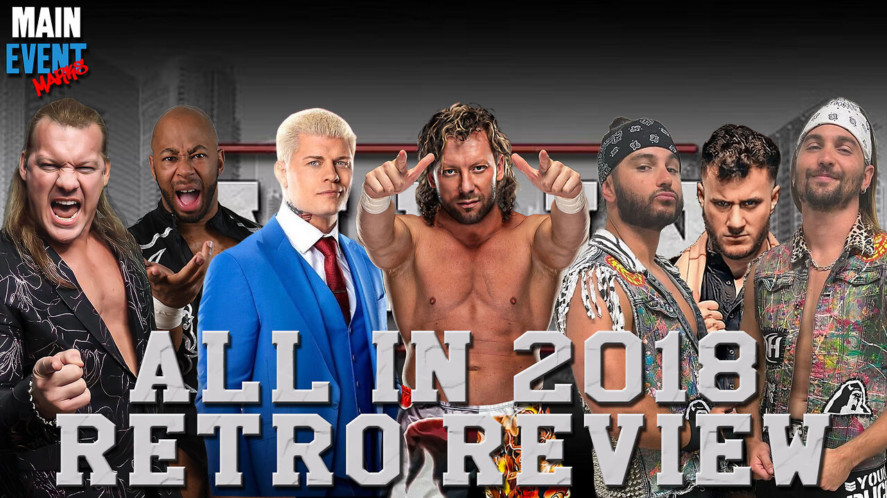 ALL IN 2018 Retro Review