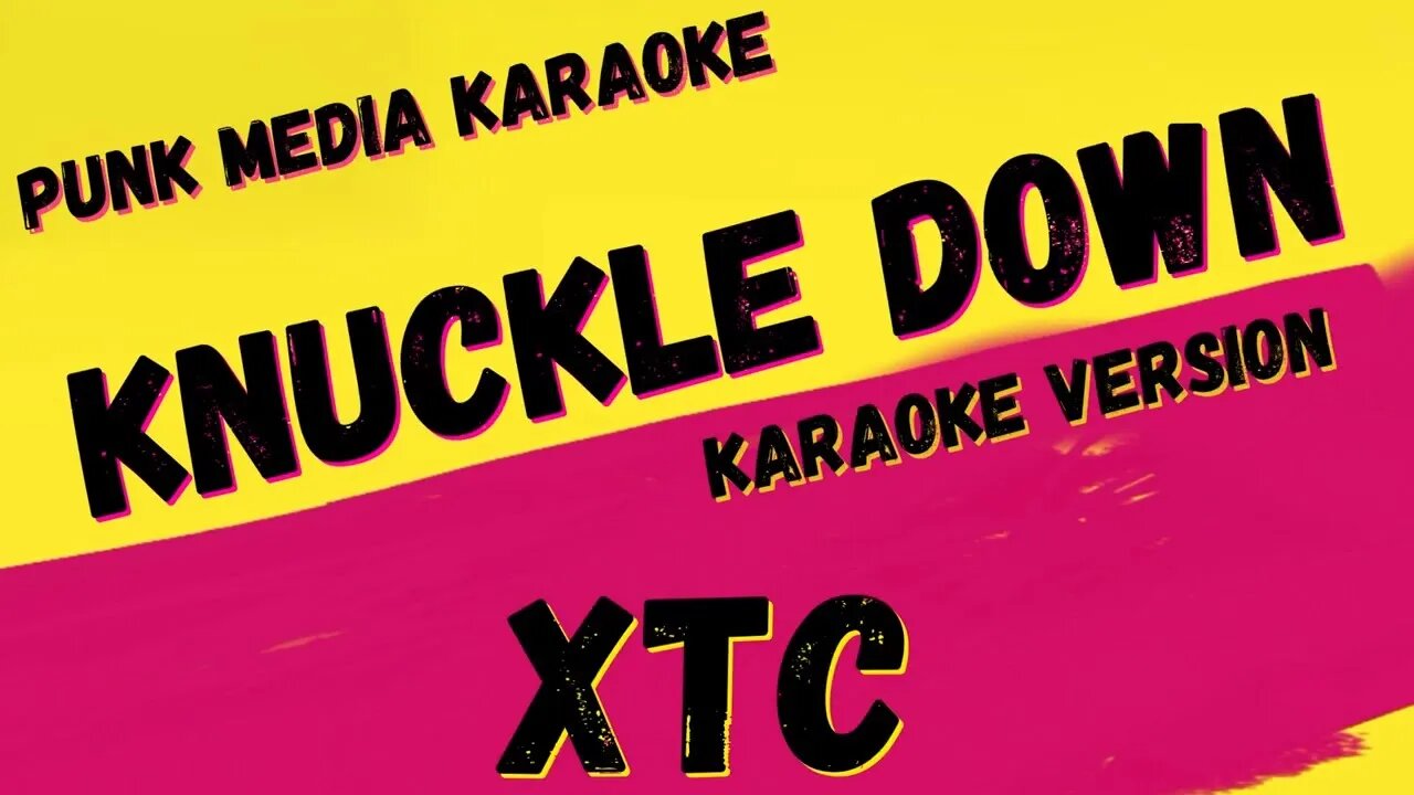 XTC ✴ KNUCKLE DOWN ✴ KARAOKE INSTRUMENTAL ✴ PMK