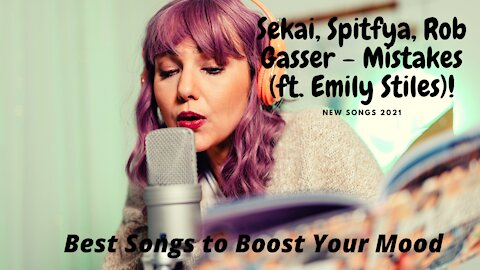 Best Songs to Boost Your Mood | Sekai, Spitfya, Rob Gasser - Mistakes (ft. Emily Stiles) |