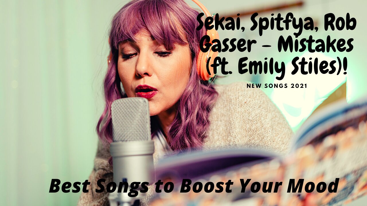 Best Songs to Boost Your Mood | Sekai, Spitfya, Rob Gasser - Mistakes (ft. Emily Stiles) |