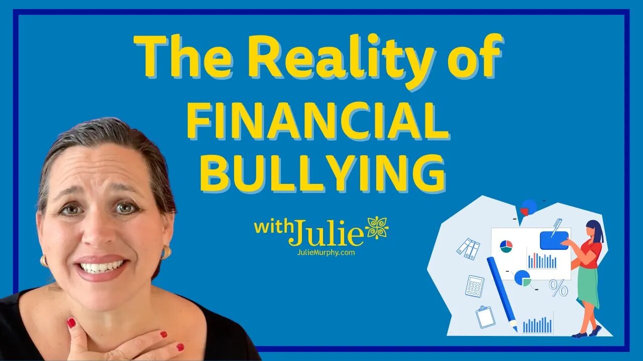 The Reality of Financial Bullying. Are YOU Being Financially Bullied without Knowing It?