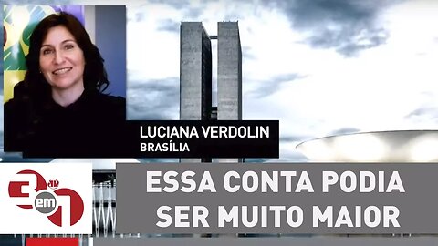 Luciana Verdolin: "Essa conta podia ser muito maior"