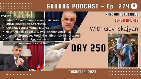 Artsakh Blockade Flash Update with Gev - August 19, 2023