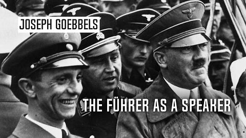 The Führer as a Speaker | Joseph Goebbels (1936)