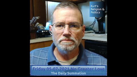 20210507 No Greater Love - The Daily Summation