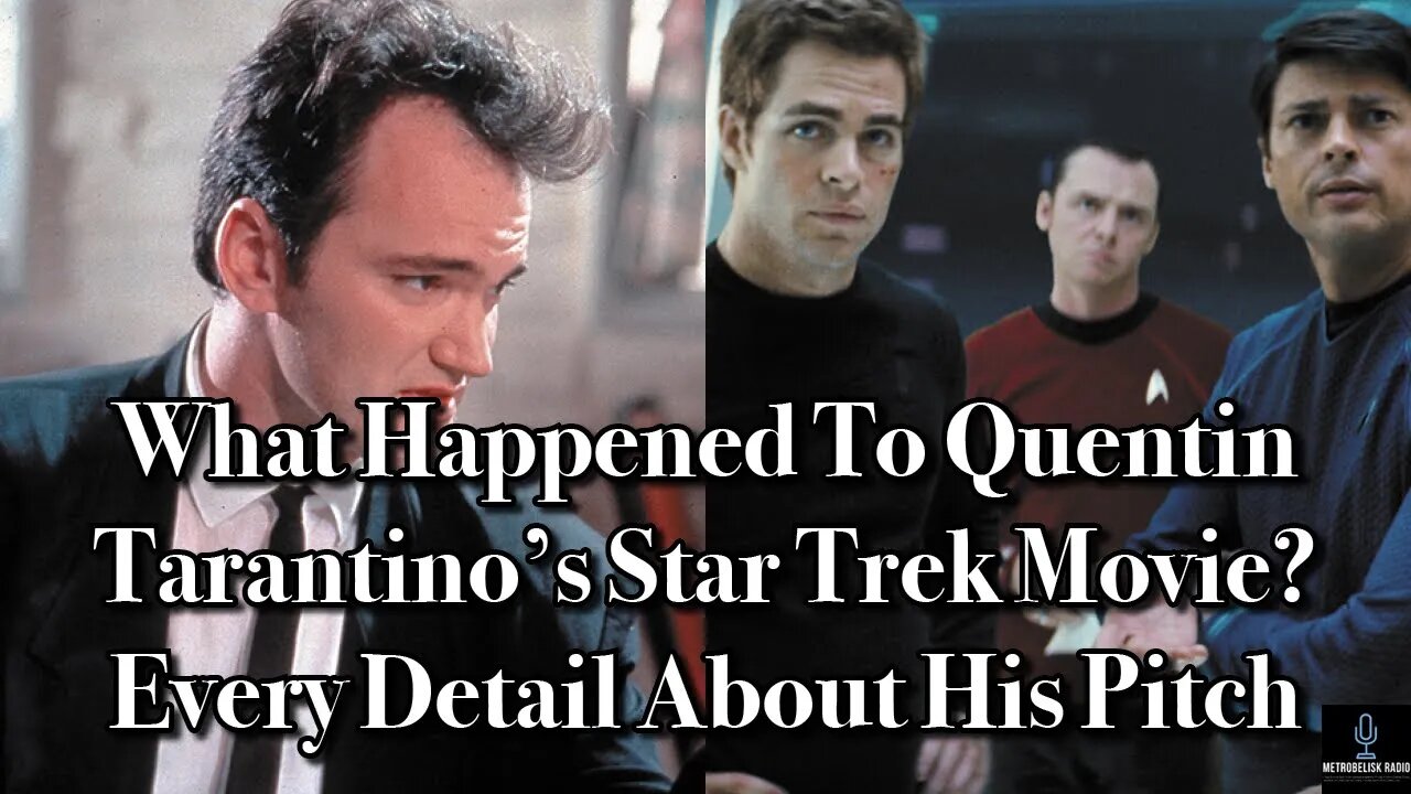 What Happened To Quentin Tarantino's Star Trek Movie? Every DETAIL About HIS Pitch