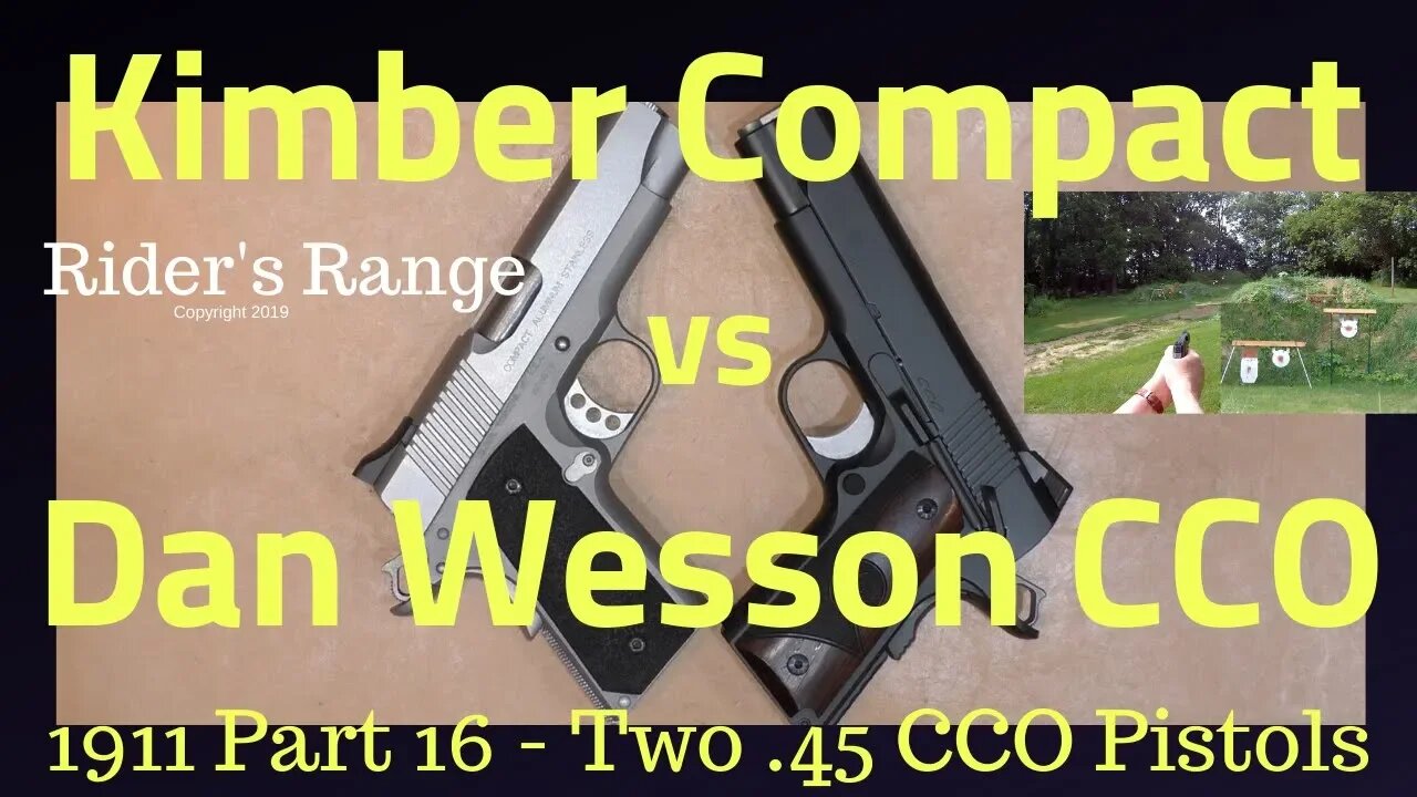 1911 Series Part 16 - Kimber Compact vs Dan Wesson CCO .45