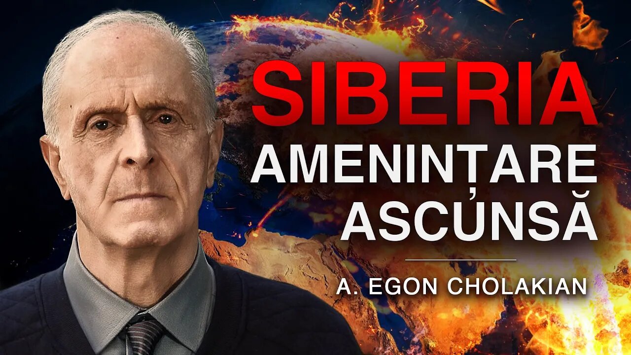 SIBERIA. AMENINȚARE mortală la adresa umanității | Egon Cholakian