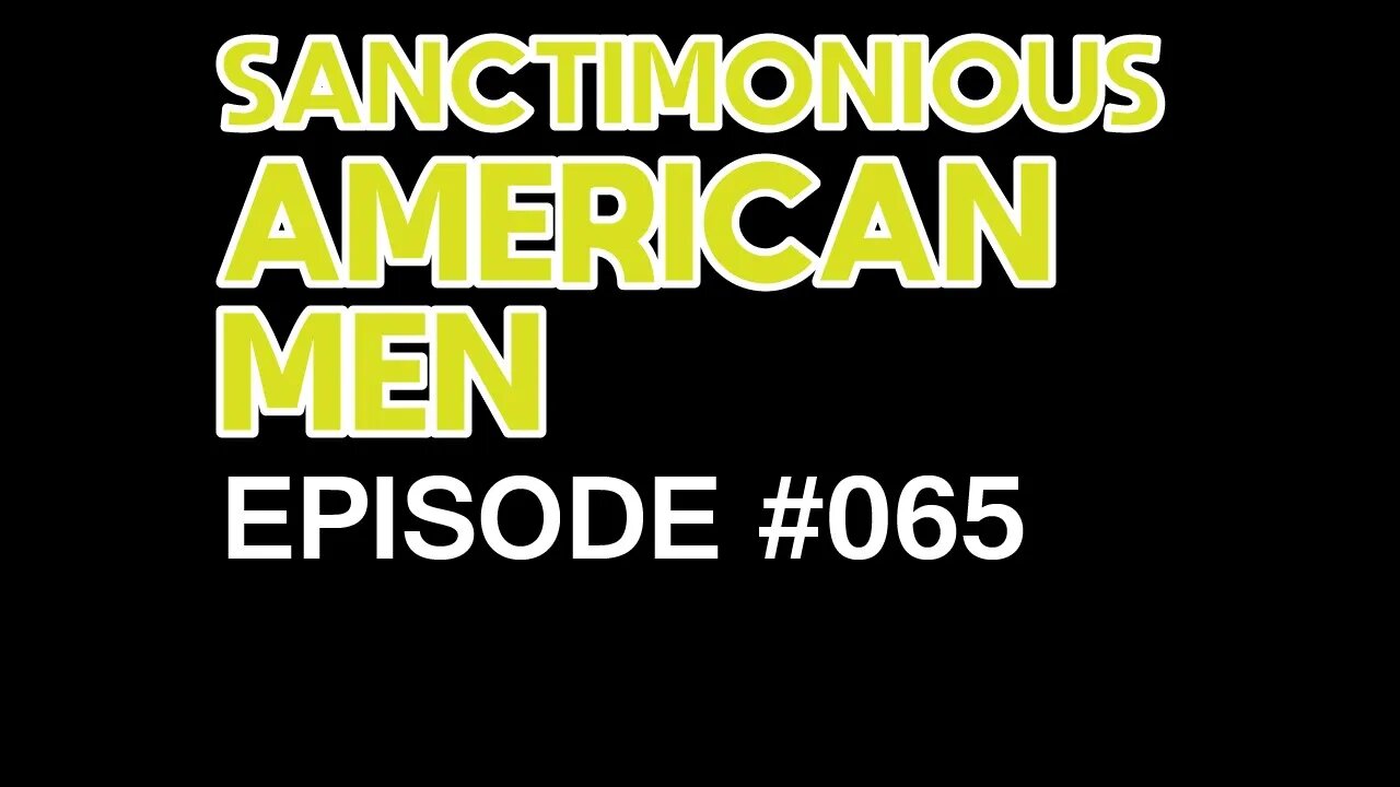 Sanctimonious American Men #065