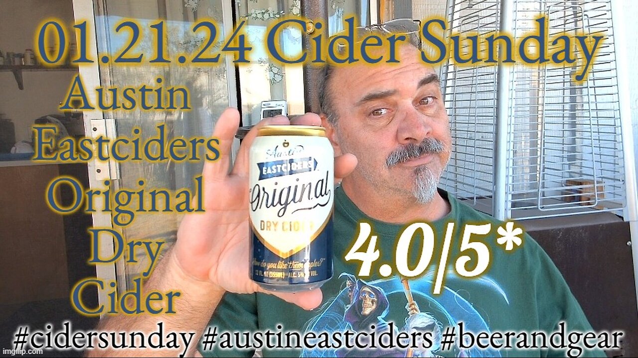 01.21.24 Cider Sunday: Austin Eastciders Original Dry Hard Cider 4.0/5*