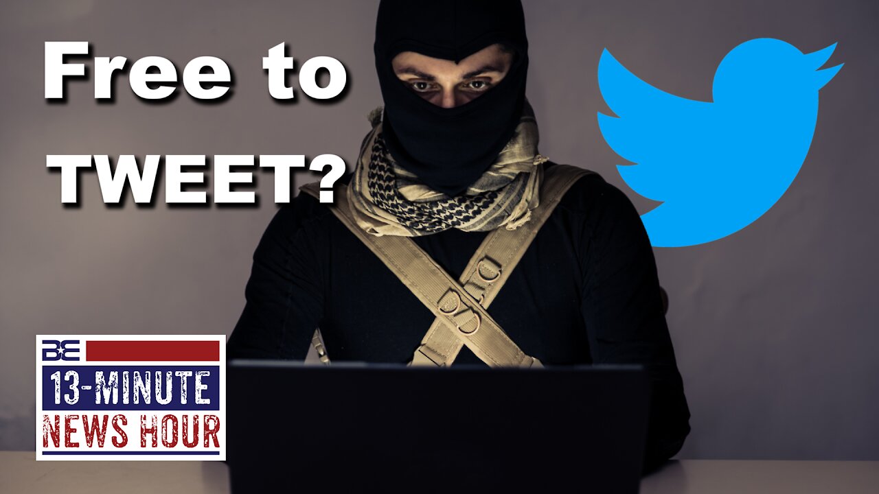 13-Minute News Hour with Bobby Eberle - Twitter Allows Taliban, but Trump is Banned? 8/18/21