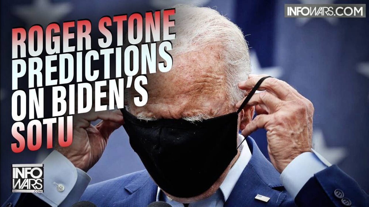 Roger Stone Makes Bold Prediction On Biden’s First State Of The Union Address