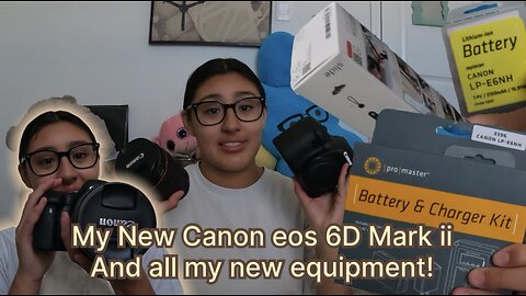 My New Canon eos 6D Mark ii and all my new equipment!