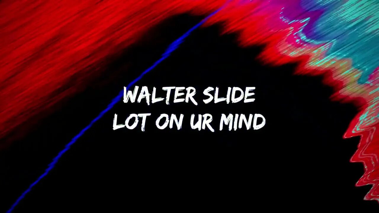 Walter Slide - Lot On Ur Mind (Visualizer) 🎶