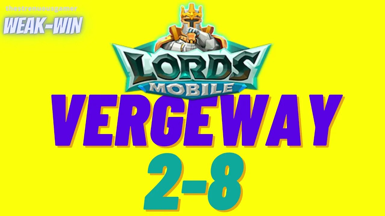 Lords Mobile: WEAK-WIN Vergeway 2-8