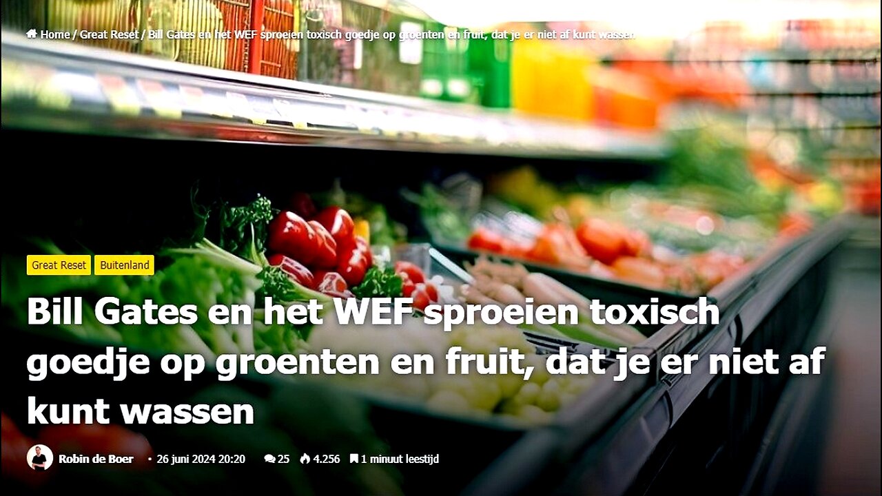 Bill Gates en het WEF sproeien toxisch goedje op groenten en fruit, dat je er niet af kunt wassen.