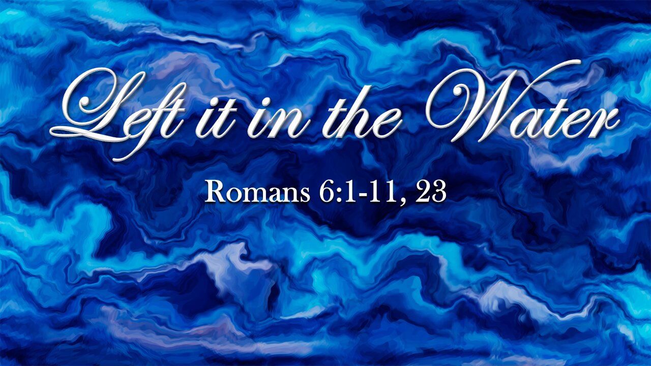 Left It In The Water