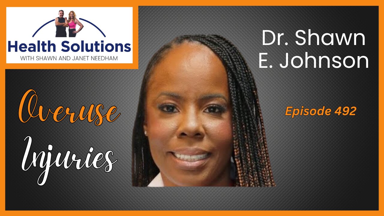 EP 492: Athlete Overuse Injuries with Dr. Shawn E. Johnson and Shawn & Janet Needham R. Ph.