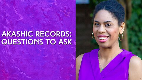 Questions to ask in your Akashic Records Reading