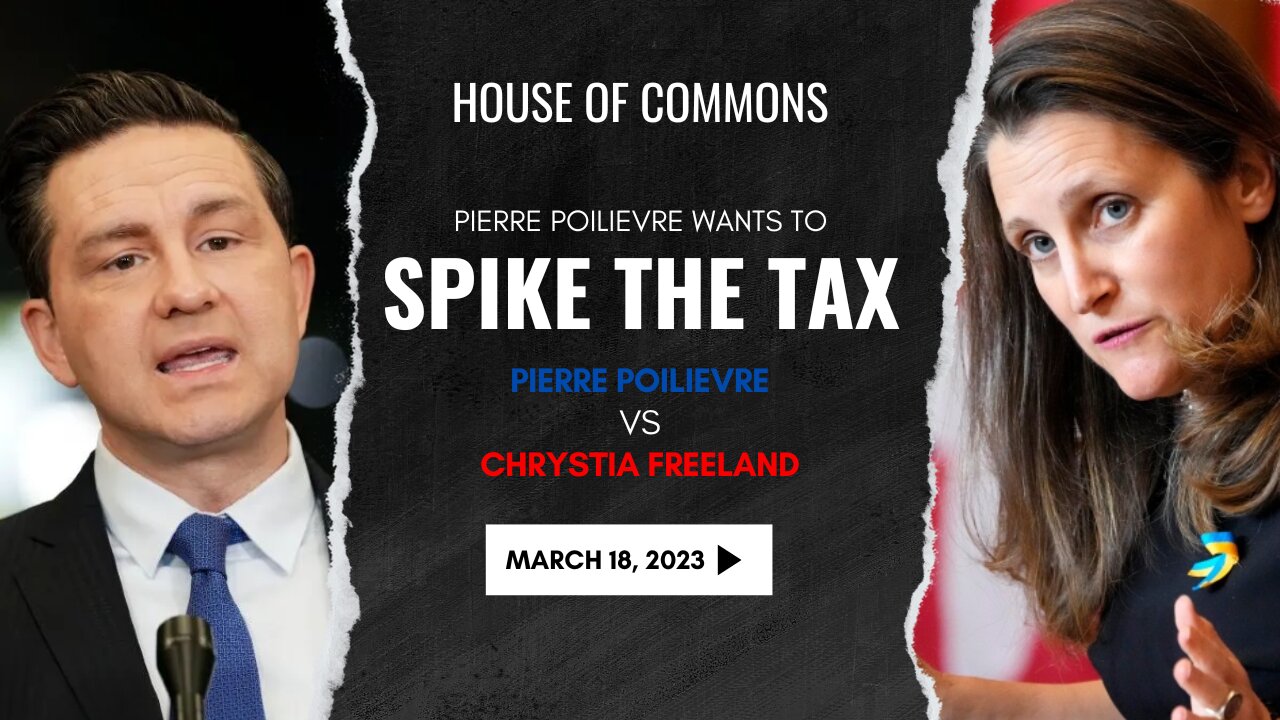 Pierre Poilievre Wants To Spike The Tax For Canadians!