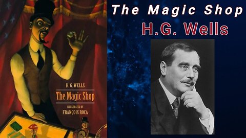 The Magic Shop - H.G. Wells (Audiobook)