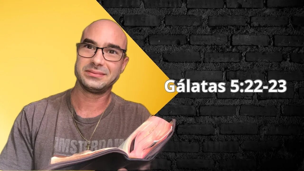 Reflexão bíblica sobre Gálatas 5:22-23