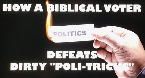 5 Ways A Biblical Voter Defeats Dirty "Poli-TRICKS"