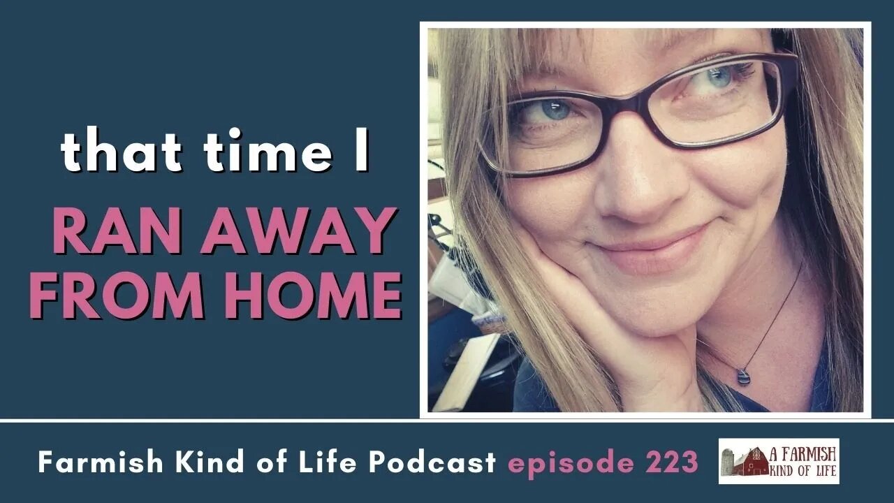 That Time I Ran Away From Home | Farmish Kind of Life Podcast | Epi 223 (12-13-22)