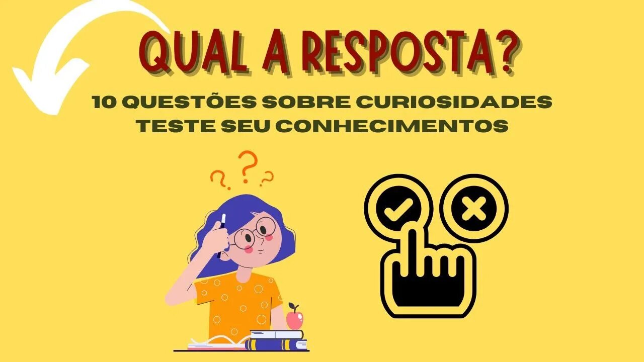 10 PERGUNTAS SOBRE CURIOSIDADES PARA TESTAR SEU CONHECIMENTO HOJE