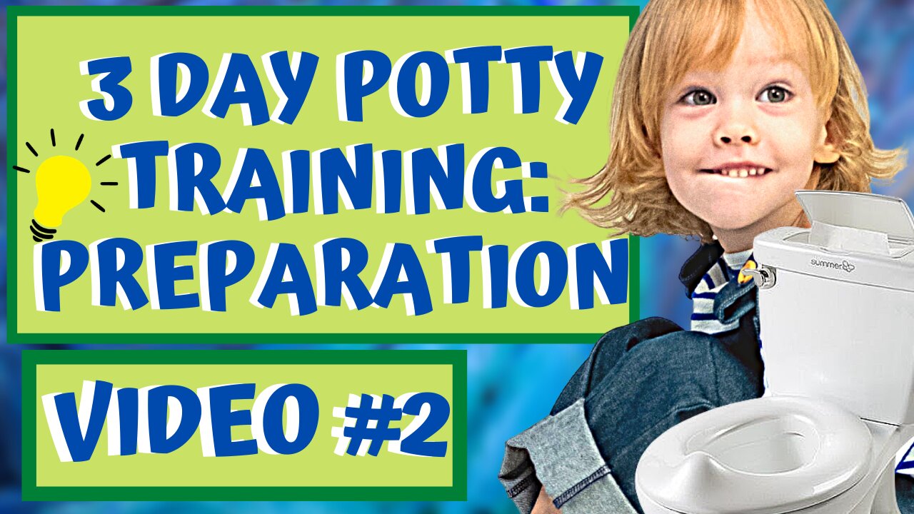 EASY 3 DAY POTTY TRAINING #2 - PREPARATION