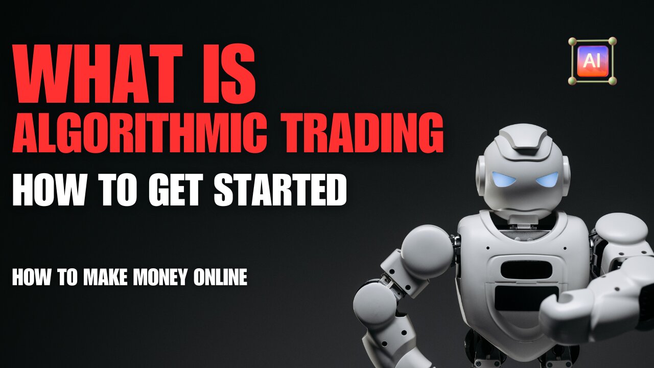 Algorithmic Trading How to Get Started - HOW TO MAKE MONEY ONLINE