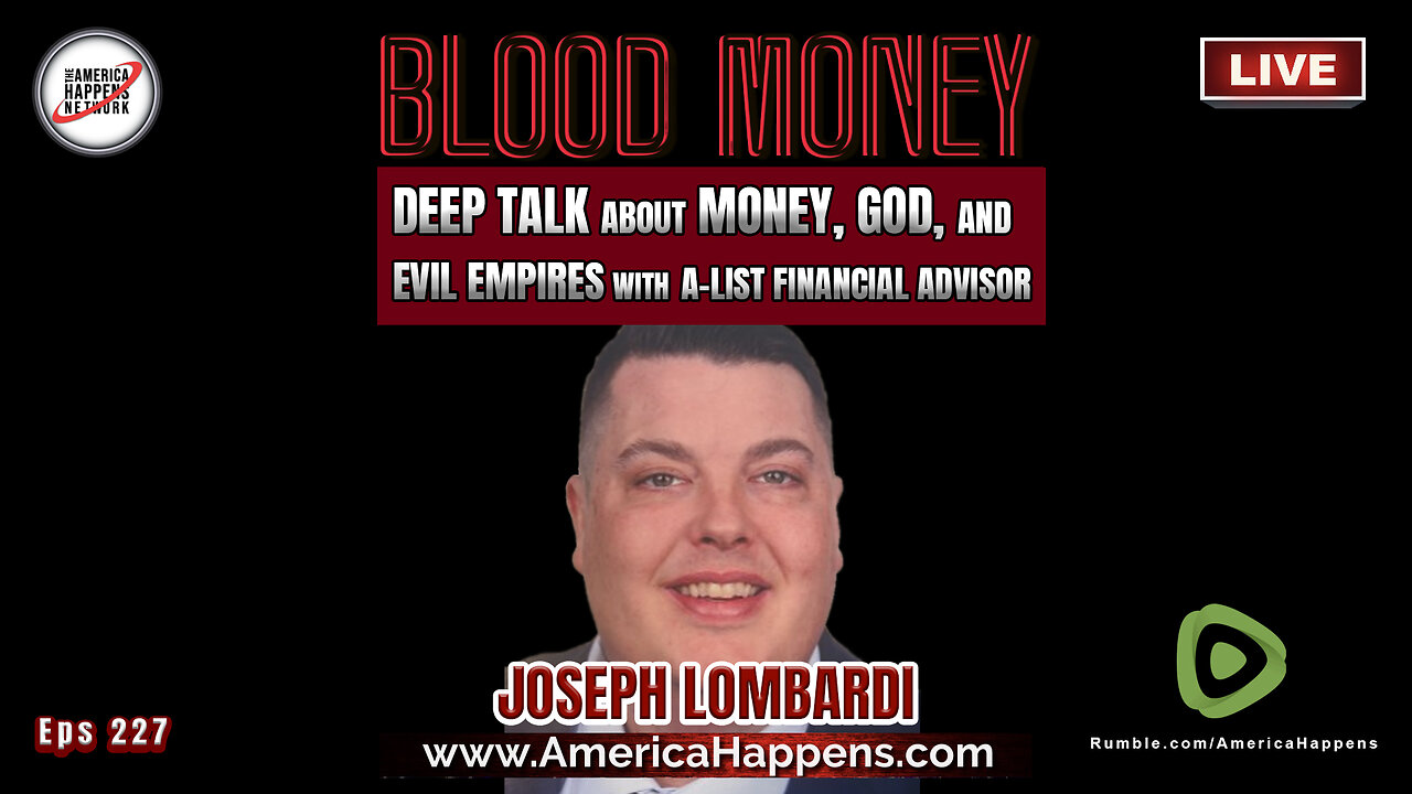 Deep Talk About Money, God, and Evil Empires w/ Joseph Lombardi