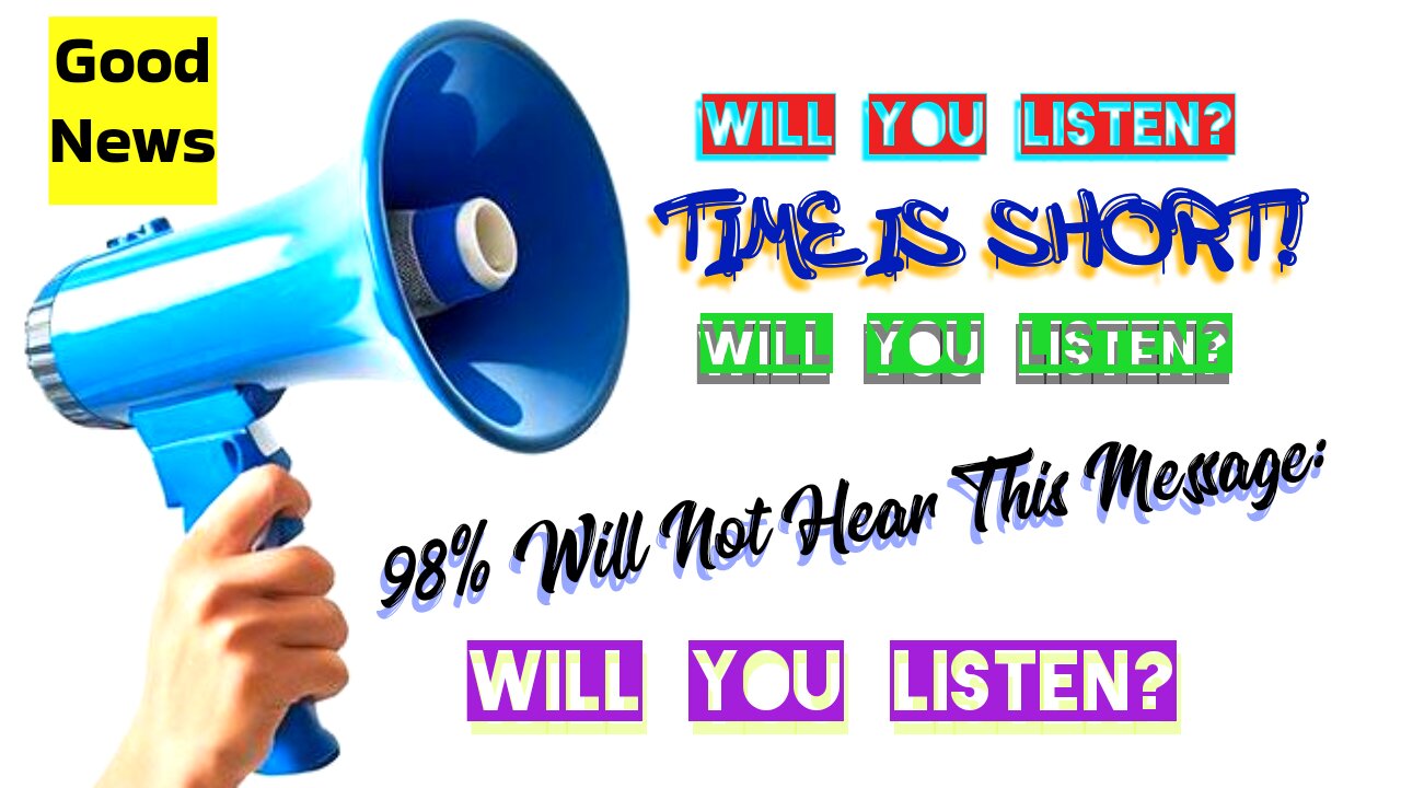 98% Will Not Hear This Message - Will You Listen?