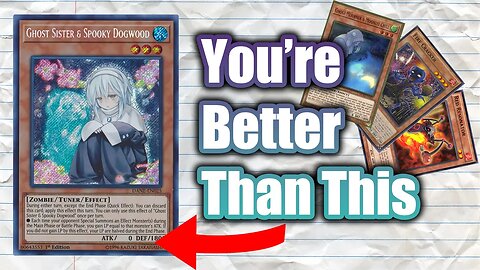 Ghost Sister and Spooky Dogwood is a Bad Card, Please Stop Running It | Yugioh