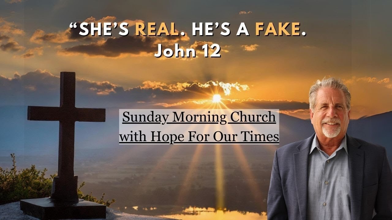 She's Real. He's Fake... | John 12