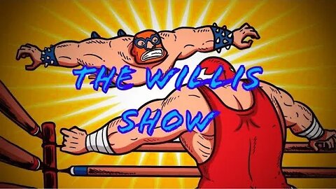 The Willis Show: Pay to Play Wrestlers and Wrestling Training