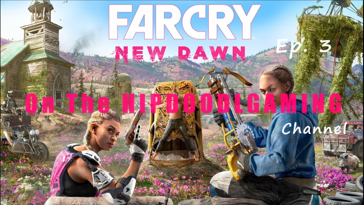 Far Cry New Dawn Ep.3