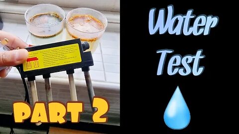 Water Test 💧 Part 2