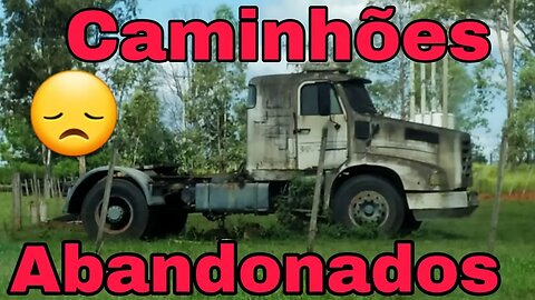 Caminhões Abandonados Parte 223