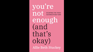 You're Not Enough (And That's Okay)