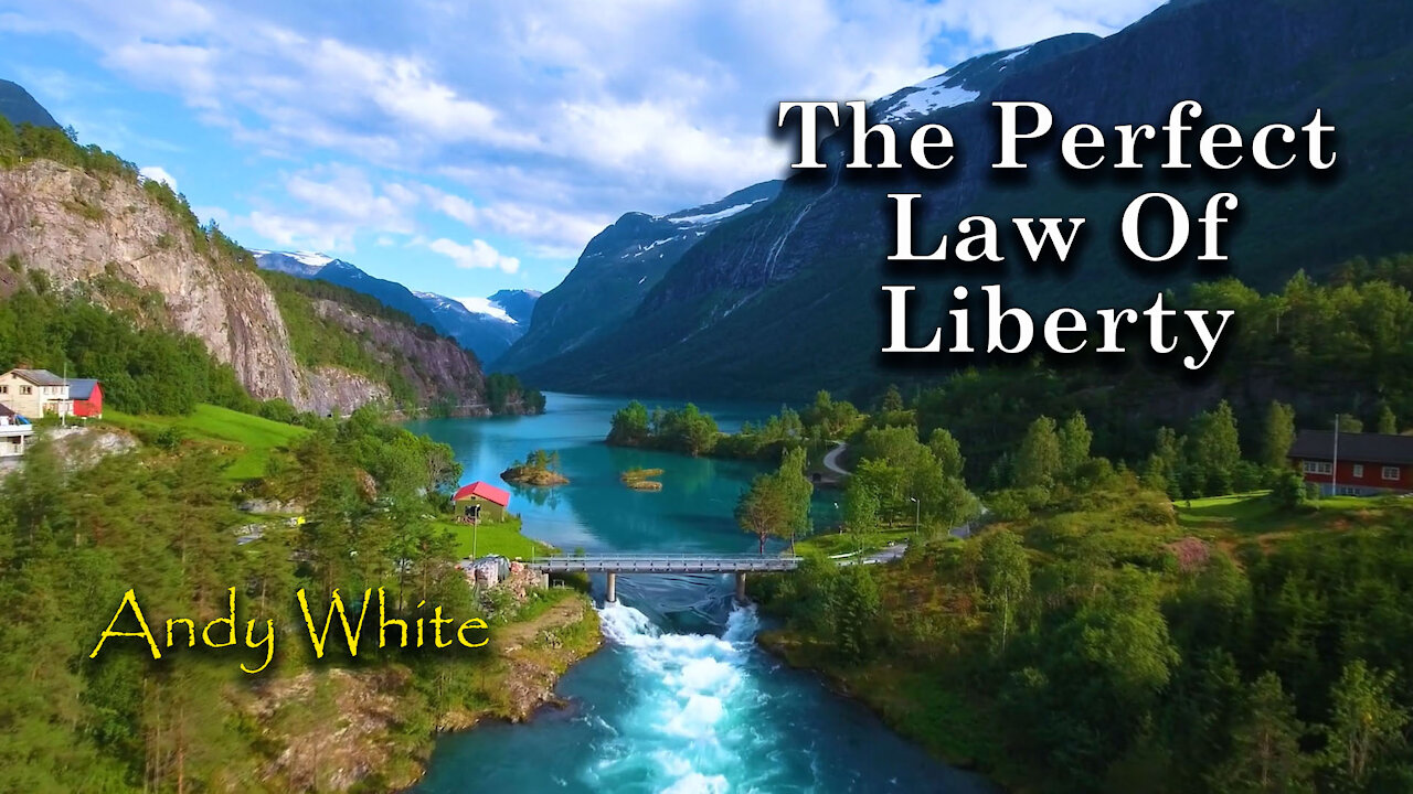 Andy White: The Perfect Law Of Liberty