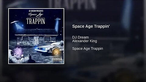 Dj Dream214 ft Alexander King - Space Age Trappin' (Space Age Trappin)