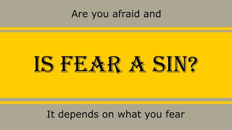 Is Fear A Sin?