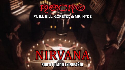 Necro ft. ILL BILL, Goretex & Mr. Hyde - Nirvana | (Subtitulado en español) (Prod. por Necro)