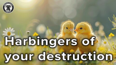 Harbingers of Your Destruction