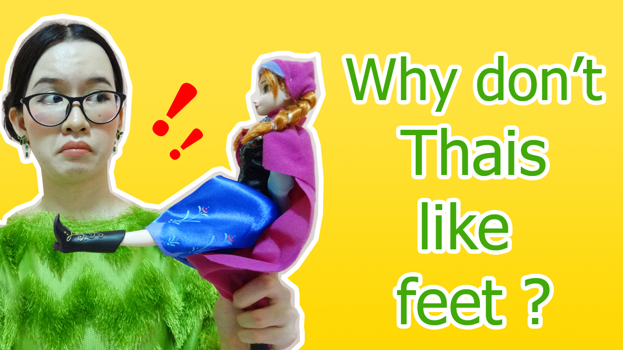 Why don't Thais like feet?