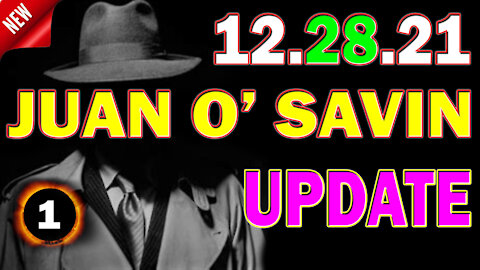 JUAN O SAVIN UPDATE 12/28/21