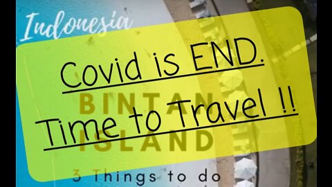 Covid is END! Time to travel : Visit Bintan Indonesia, 3 Places You Should Go!